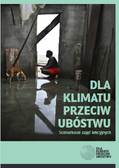 Okładka: Dla klimatu przeciw ubóstwu – scenariusze zajęć lekcyjnych, wyd. Polska Zielona Sieć